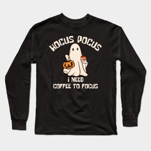 Hocus Pocus I Need Coffee to Focus Long Sleeve T-Shirt